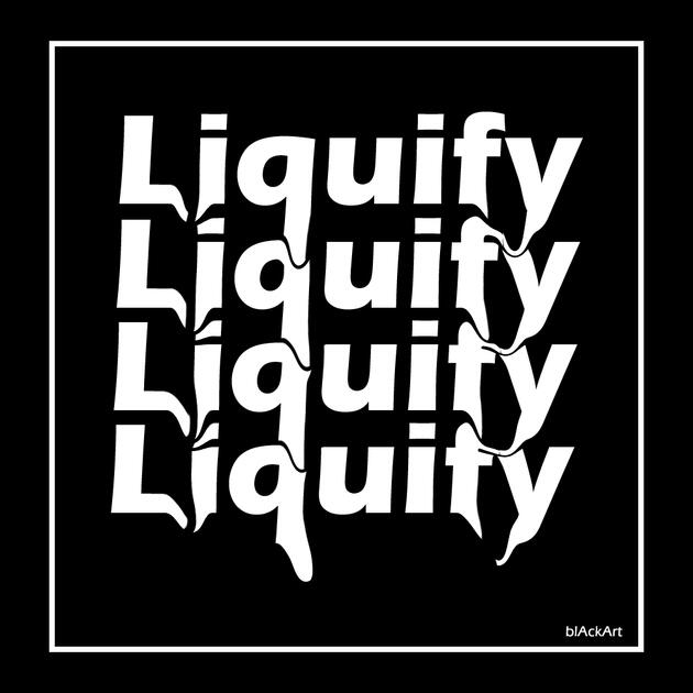 Liquify